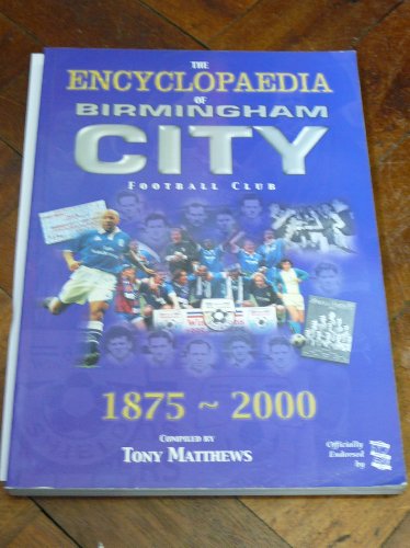 Beispielbild fr The Encyclopedia of Birmingham City Football Club 1875-2000 zum Verkauf von WorldofBooks