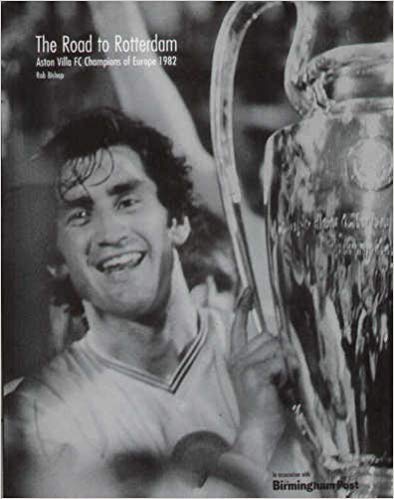 Beispielbild fr The Road to Rotterdam: Aston Villa FC Champions of Europe 1982 zum Verkauf von WorldofBooks