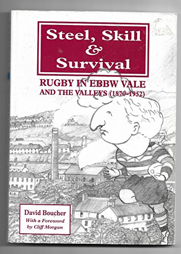 Beispielbild fr Steel, Skill and Survival: v. 1: Rugby in Ebbw Vale and the Valleys zum Verkauf von Goldstone Books