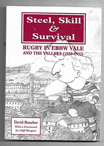 9780953929313: Steel, Skill & Survival: Rugby in Ebbw Vale and the Valleys (1870-1952) (v. 1)