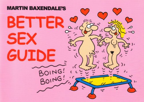 Imagen de archivo de Martin Baxendale's Better Sex Guide a la venta por Wonder Book