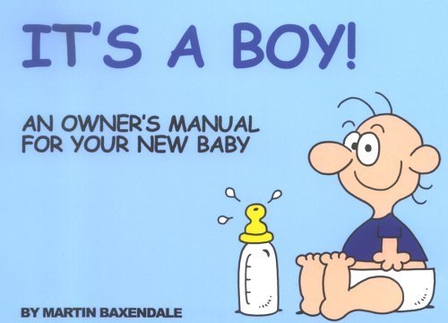 Stock image for It's a Boy!: An Owner's Manual for Your New Baby for sale by WorldofBooks