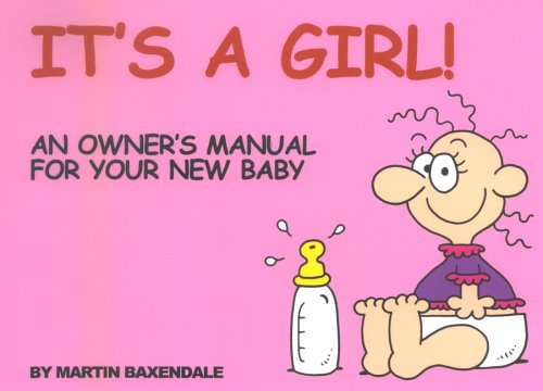 Beispielbild fr It's a Girl!: An Owner's Manual for Your New Baby zum Verkauf von WorldofBooks