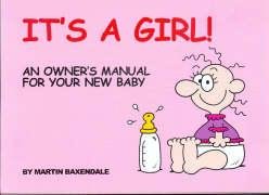 Imagen de archivo de It's a Girl!: An Owner's Manual for Your New Baby a la venta por WorldofBooks