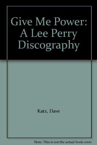 Stock image for Give Me Power: A Lee Perry Discography for sale by David's Bookshop, Letchworth BA