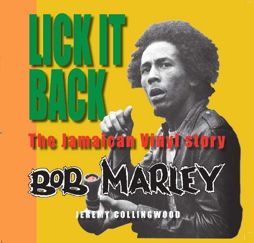 Stock image for Bob Marley: Lick It Back: The Jamaican Vinyl Story for sale by Ystwyth Books