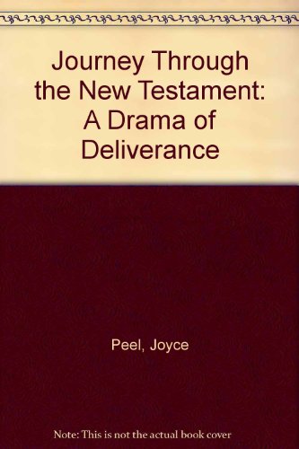 Beispielbild fr Journey Through the New Testament: A Drama of Deliverance zum Verkauf von WorldofBooks