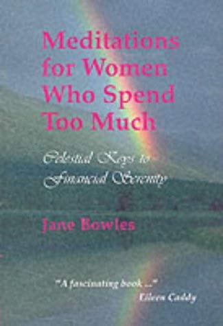 Imagen de archivo de Meditations for Women Who Spend Too Much: Celestial Keys to Financial Serenity a la venta por medimops