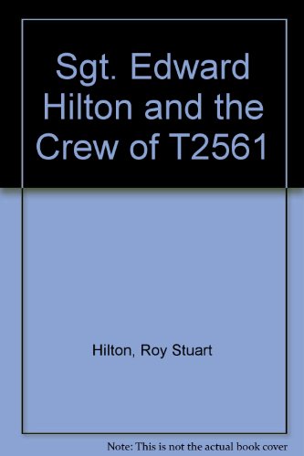 Imagen de archivo de Sgt. Edward Hilton and the Crew of T2561 a la venta por WorldofBooks