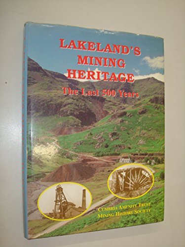 Imagen de archivo de Lakeland's Mining Heritage: The Last 500 Years a la venta por WorldofBooks