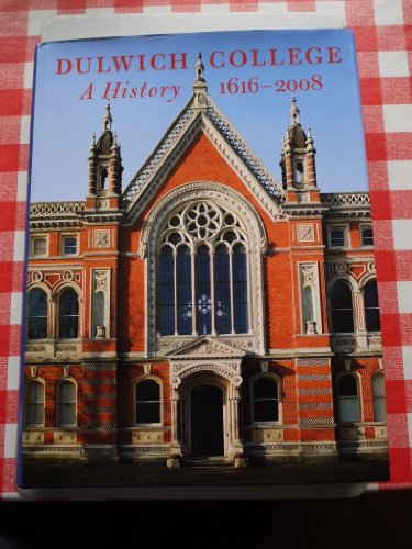 9780953949328: Dulwich College: A History, 1616-2008
