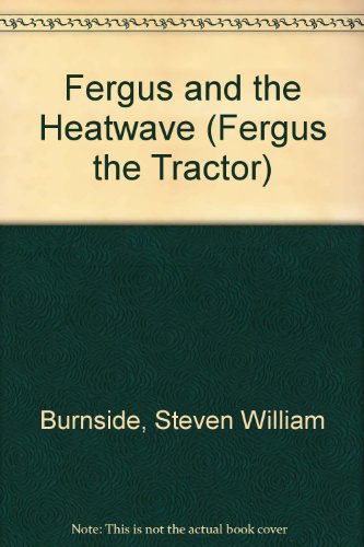 Stock image for Fergus and the Heatwave (Fergus the Tractor) for sale by WorldofBooks