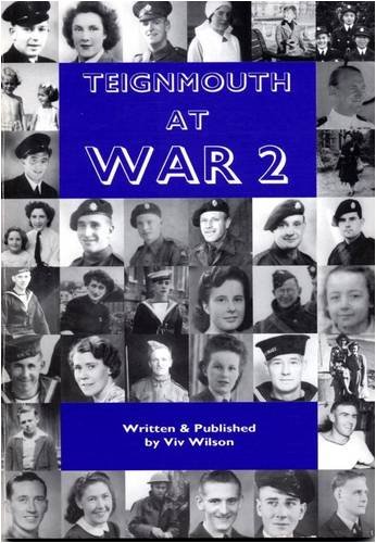 Teignmouth at War: v. 2 (9780953952311) by Viv Wilson