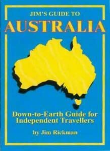 Stock image for Jim's Guide to Australia: Down-to-earth Guide for Independent Travellers for sale by Bookmans