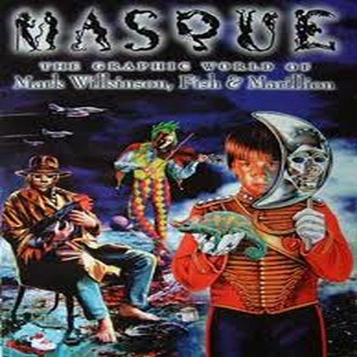 Masque: The Graphic World of Mark Wilkinson, Fish and "Marillion" (9780953955107) by Mark Wilkinson; Fish