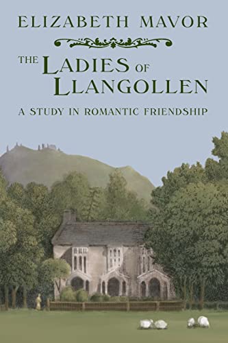 Stock image for The Ladies of Llangollen: A Study in Romantic Friendship for sale by Front Cover Books