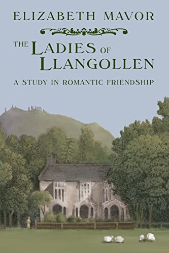9780953956173: The Ladies of Llangollen: A Study in Romantic Friendship