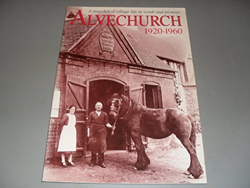 9780953968404: Alvechurch, 1920-1960: A Snap Shot of Village Life in Words and Pictures