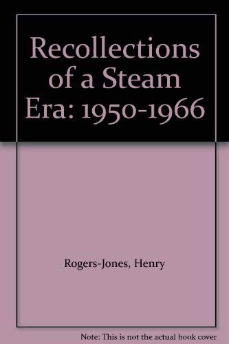 9780953972005: Recollections of a Steam Era: 1950-1966