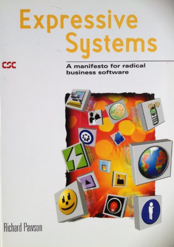 Expressive Systems: A Manifesto for Radical Business Software (9780953974405) by Richard Pawson