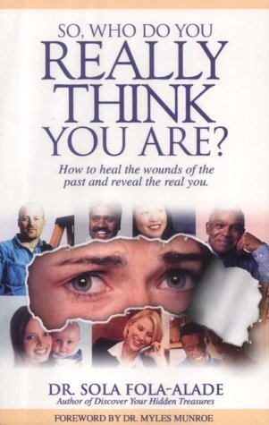 Stock image for So, Who Do You Really Think You Are?: How to Heal the Wounds of the Past and Reveal the Real You for sale by WorldofBooks
