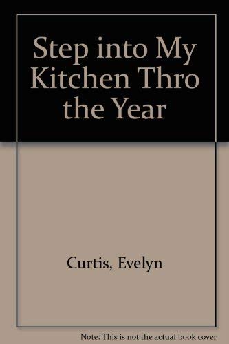 Stock image for Step into My Kitchen Thro the Year for sale by ThriftBooks-Atlanta