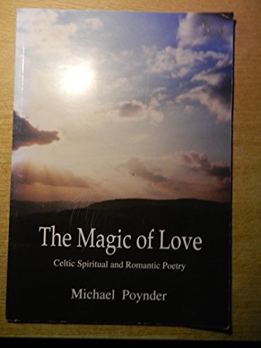 Imagen de archivo de The magic of love: Celtic spiritual and romantic poetry a la venta por -OnTimeBooks-