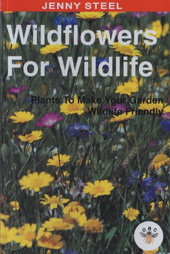 9780953990627: Wildflowers for Wildlife: Plants to Make Your Garden Wildlife Friendly