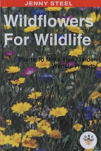 Stock image for Wildflowers for Wildlife: Plants to Make Your Garden Wildlife Friendly for sale by WorldofBooks