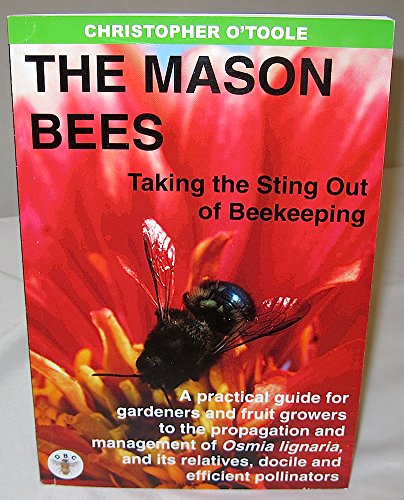 Imagen de archivo de The Mason Bees : Taking the Sting Out of Beekeeping a la venta por Better World Books