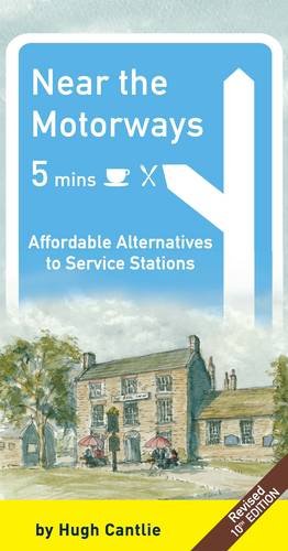 Stock image for Near the Motorways: Affordable Alternatives to Service Stations for sale by Wonder Book