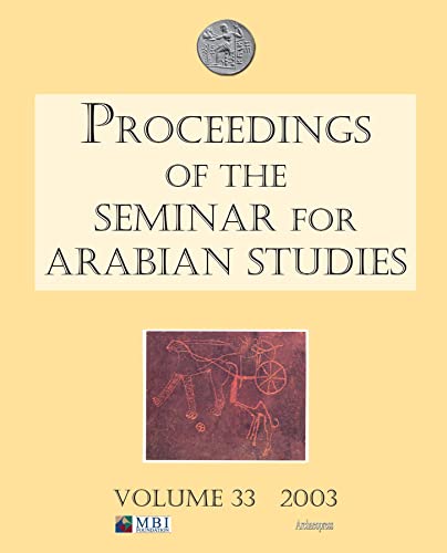 9780953992348: Proceedings of the Seminar for Arabian Studies Volume 33 2003 (Proceedings of the Seminar for Arabian Studies 2003)