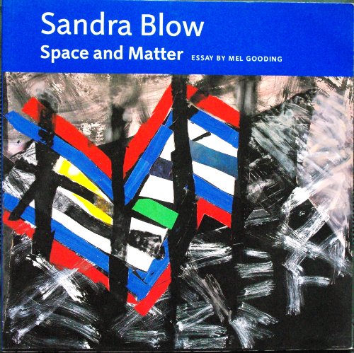 Sandra Blow: Space and Matter 1958-2001 (9780953992430) by Mel Gooding, Illustrated By Sandra Blow: