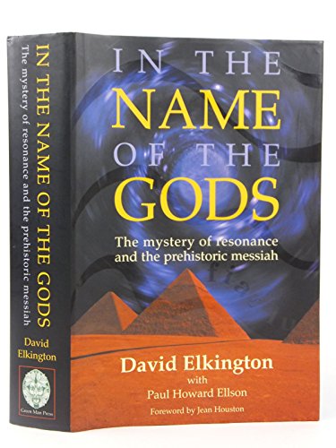 Stock image for In the Name of the Gods: The Mystery of Resonance and the Pre-historic Messiah for sale by WorldofBooks