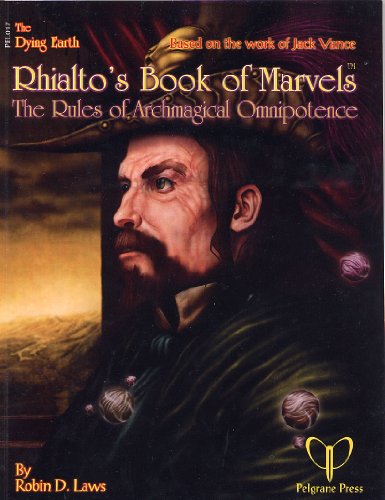 Rhialto's Book of Marvels: The Rules of Archmagical Omnipotence (Jack Vance's Dying Earth) (9780953998128) by Robin D Laws