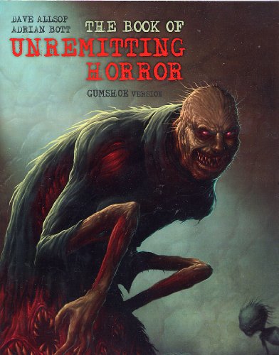 9780953998159: The Book of Unremitting Horror: GUMSHOE Edition