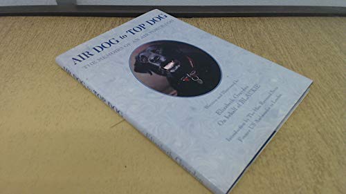 Beispielbild fr Air Dog to Top Dog: The Memoirs of an Air Force Dog Graydon, Elizabeth and Seitz, Raymond zum Verkauf von Re-Read Ltd