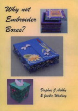 Imagen de archivo de Why Not Embroider Boxes? a la venta por ThriftBooks-Dallas