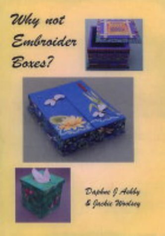 9780954003029: Why Not Embroider Boxes?