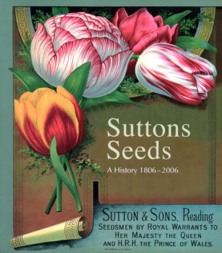 Imagen de archivo de Suttons Seeds: A History 1806-2006 a la venta por WorldofBooks