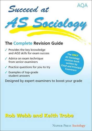 Imagen de archivo de Succeed at AS Sociology: The Complete Revision Guide for the AQA Specification a la venta por AwesomeBooks