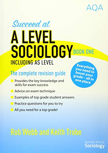 Stock image for Succeed at A Level Sociology Book One Including AS Level: The Complete Revision Guide for sale by WorldofBooks