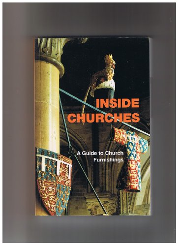 Stock image for Inside Churches: A Guide to Church Furnishings for sale by WorldofBooks
