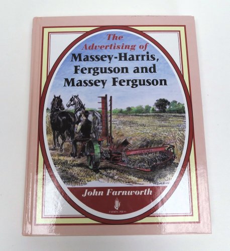 Stock image for The Advertising of Massey-Harris, Ferguson and Massey Ferguson for sale by Phatpocket Limited