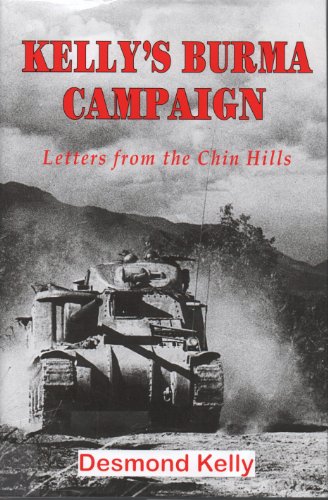 Stock image for Kelly's Burma Campaign: Letters from the Chin Hills for sale by WorldofBooks
