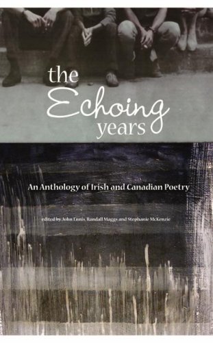 Stock image for The Echoing Years. An Anthology of Poetry from Canada and Ireland for sale by Valley Books