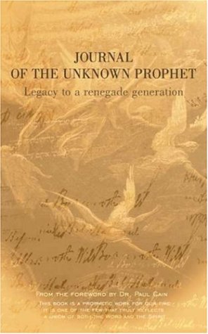 9780954030711: Journal of the Unknown Prophet: Legacy to a Renegade Generation