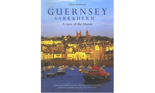 9780954033125: Guernsey Sark and Herm: A View of the Islands