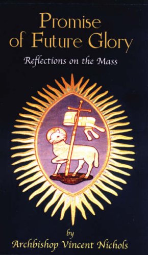 9780954033514: Promise of Future Glory : Reflections on the Mass