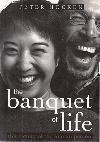 Beispielbild fr The Banquet of Life: The Dignity of the Human Person zum Verkauf von WorldofBooks